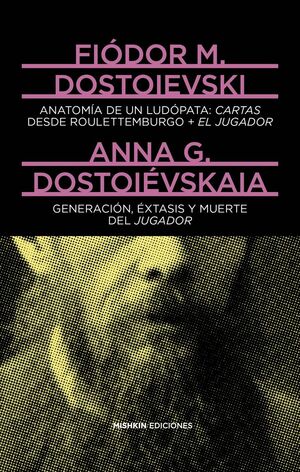 ANATOMÍA DE UN LUDÓPATA: CARTAS DESDE ROULOTTEMBURGO/ EL JUGADOR