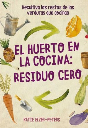 HUERTO EN LA COCINA: RESIDUO CERO, EL