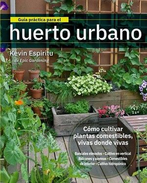 HUERTO URBANO, GUÍA PRÁCTICA PARA EL