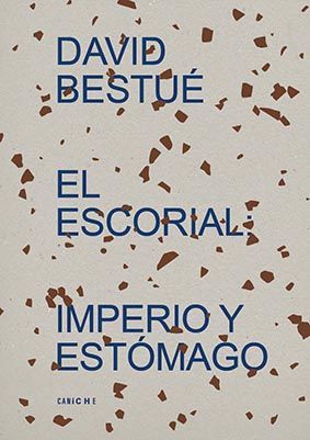 ESCORIAL: IMPERIO Y ESTÓMAGO, EL