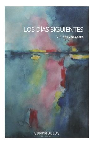 DÍAS SIGUIENTES, LOS