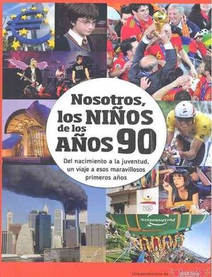 NOSOTROS, LOS NIÑOS DE LOS AÑOS 90