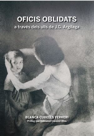 OFICIS OBLIDATS, A TRAVÉS DELS ULLS DE J.G. ARGILAGA