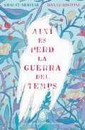 AIXÍ ES PERD LA GUERRA DEL TEMPS