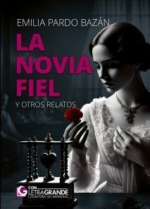 NOVIA FIEL Y OTROS RELATOS, LA  (EDICIÓN DE LETRA GRANDE)