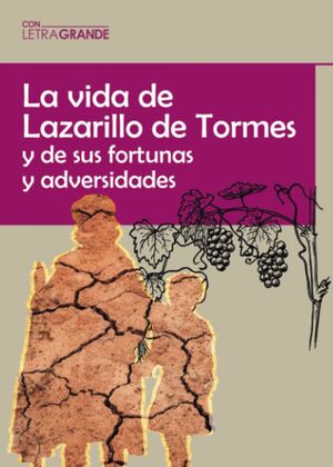 VIDA DE LAZARILLO DE TORMES. (EDICIONES LETRA GRANDE)