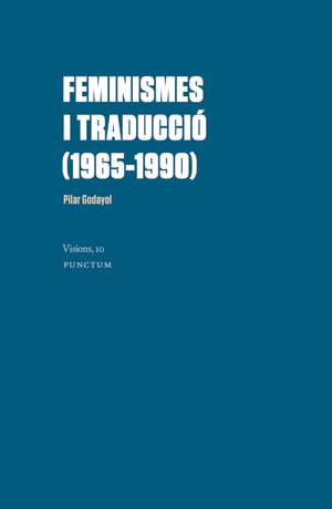 FEMINISMES I TRADUCCIÓ (1965-1990)