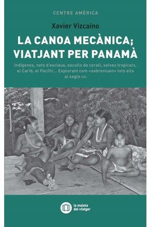 CANOA MECÀNICA: VIATJANT PER PANAMÀ, LA