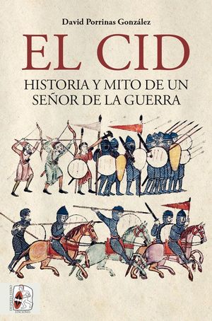 CID, EL - HISTORIA Y MITO DE UN SEÑOR DE LA GUERRA