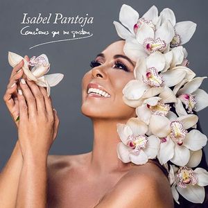 ISABEL PANTOJA - CANCIONES QUE ME GUSTAN