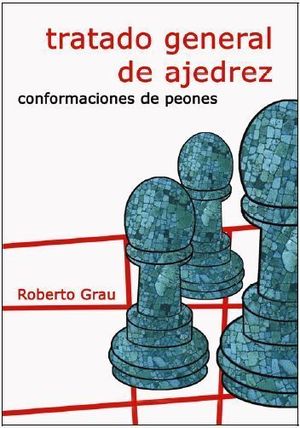 TRATADO GENERAL DE AJEDREZ III - CONFORMACIONES DE PEONES