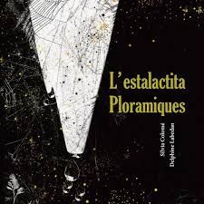ESTALACTITA PLORAMIQUES, L'