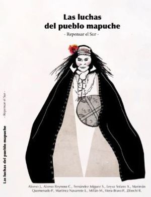 LUCHAS DEL PUEBLO MAPUCHE, LAS