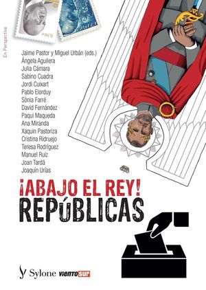 ¡ABAJO EL REY - REPUBLICAS