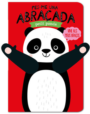 PETIT PANDA. FES-ME UNA ABRAÇADA