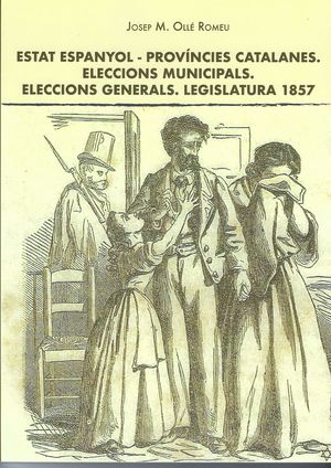 ESTAT ESPANYOL - PROVÍNCIES CATALANES - ELECCIONS MUNICIPALS - ELECCIONS GENERALS - LEGISLATURA 1857