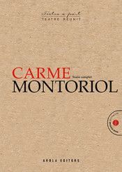 CARME MONTORIOL. TEATRE COMPLET