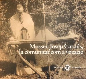 MOSSÈN JOSEP CARDÚS, LA COMUNITAT COM A VOCACIÓ