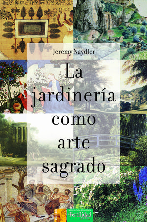 JARDINERÍA COMO ARTE SAGRADO, LA