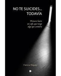 NO TE SUICIDES... TODAVÍA