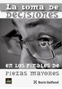 TOMA DE DECISIONES EN LOS FINALES DE PIEZAS MAYORES, LA