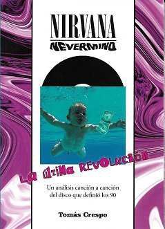 NIRVANA. NEVERMIND. LA ÚLTIMA REVOLUCIÓN