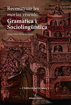 RECONSTRUIR LES MORTES VIVENTS: GRAMÀTICA I SOCIOLINGÜÍSTICA