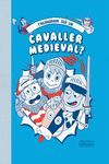 T' AGRADARIA SER UN CAVALLER MEDIEVAL?