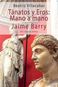 TANATOS Y EROS: MANO A MANO/ JAIME BARRY