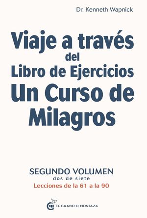VIAJE A TRAVÉS DEL LIBRO DE EJERCICIOS 2 - UN CURSO DE MILAGROS