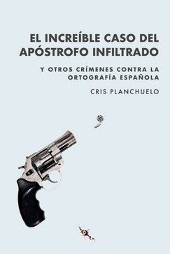 INCREÍBLE CASO DEL APÓSTROFO INFILTRADO, EL