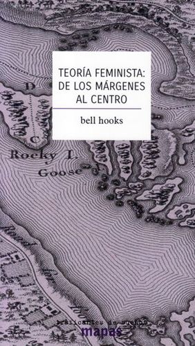 TEORÍA FEMINISTA: DE LOS MÁRGENES AL CENTRO