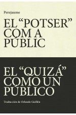 POTSER COM A PUBLIC, EL - EL QUIZÁ COMO UN PÚBLICO