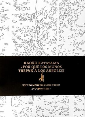 KAORU KATAYAMA ¿POR QUÉ LOS MONOS TREPAN A LOS ÁRBOLES?