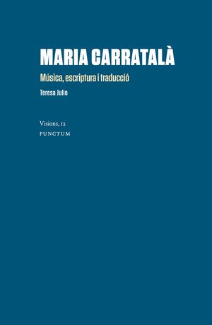 MARIA CARRATALÀ. MÚSICA, ESCRIPTURA I TRADUCCIÓ