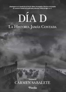 DÍA D, EL. LA HISTORIA JAMÁS CONTADA