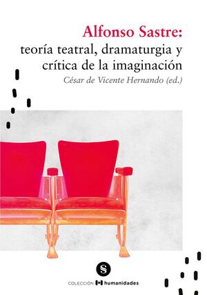 ALFONSO SASTRE: TEORÍA TEATRAL, DRAMATURGIA Y CRÍTICA DE...