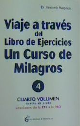 VIAJE A TRAVES DEL LIBRO DE EJERCICIOS. CUARTO VOLUMEN (4/7)