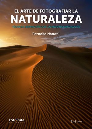 ARTE DE FOTOGRAFIAR LA NATURALEZA, EL