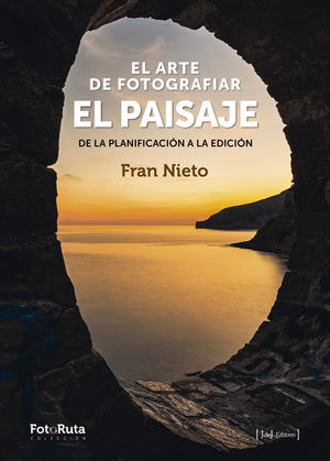 ARTE DE FOTOGRAFIAR EL PAISAJE, EL