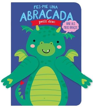 FES-ME UNA ABRAÇADA - PETIT DRAC