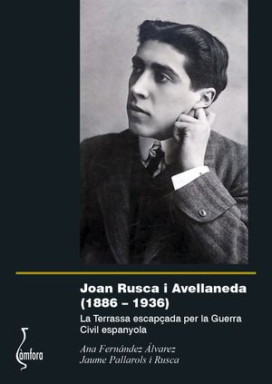 JOAN AVELLANEDA I RUSCA (1886-1936) LA TERRASSA ESCAPÇADA PER LA GUERRA CIVIL ESPANYOLA