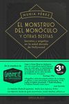 MONSTRUO DEL MONÓCULO Y OTRAS BESTIAS, EL (3.ª EDICION)