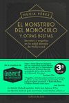 MONSTRUO DEL MONÓCULO Y OTRAS BESTIAS, EL (3.ª EDICION)
