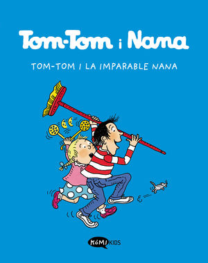 TOM-TOM I LA IMPARABLE NANA