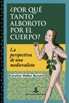 POR QUÉ TANTO ALBOROTO POR EL CUERPO?