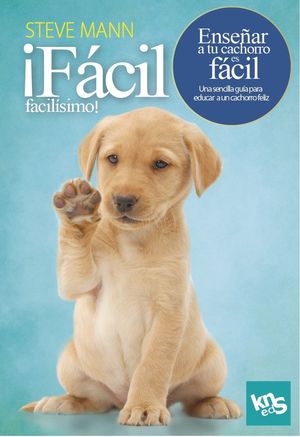 FÁCIL, FACILÍSIMO! ENSEÑAR A TU CACHORRO ES FÁCIL