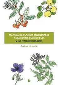 MANUAL DE PLANTAS MEDICINALES Y SILVESTRES COMESTIBLES Y SUS REMEDIOS NATURALES