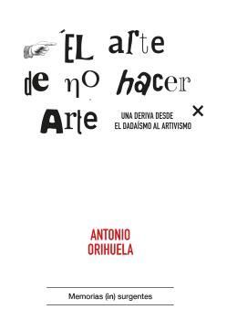 ARTE DE NO HACER ARTE, EL