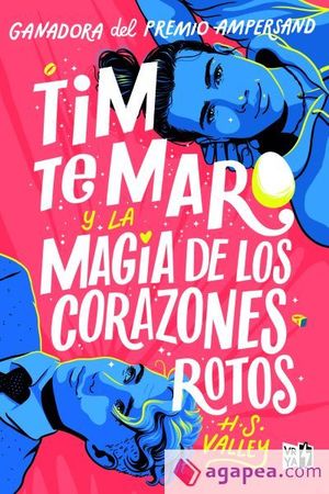 TIM TE MARO Y LA MAGIA DE LOS CORAZONES ROTOS